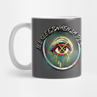 I'll Sleep When I'm Dead Mug